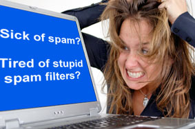 Sick of spam? Tired of stupid spam filters?